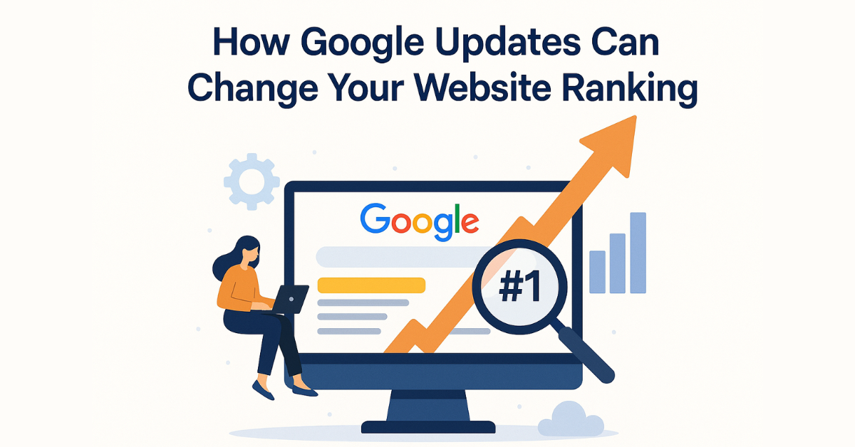 How Google Updates Can Change Your Website Ranking
